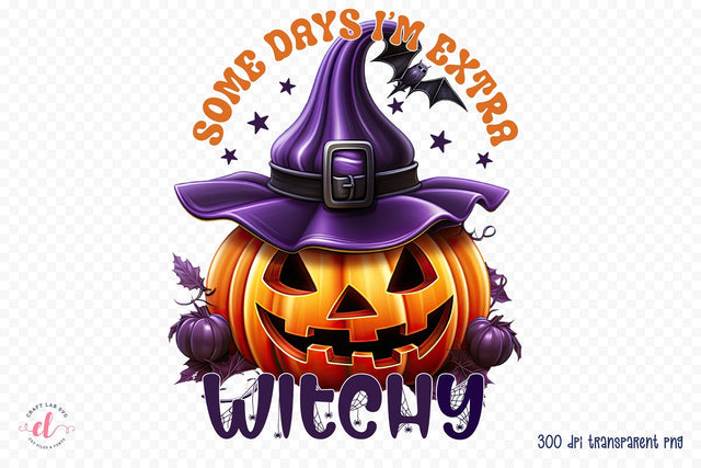 Funny Halloween PNG | Some Days I'm Extra Witchy Sublimation CraftLabSVG 