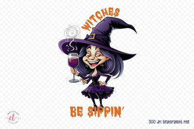 Funny Halloween PNG - Witches Be Sippin Sublimation CraftLabSVG 