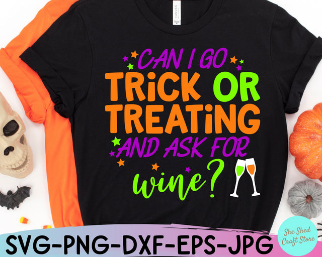 Funny Halloween Svg, Can I Go Trick Or Treating and Ask For Wine, Halloween Cricut SVG She Shed Craft Store 