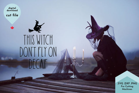 Funny Halloween SVG Cut File - This Witch Don't Fly on Decaf Coffee Hand Lettered SVG Lettershapes 