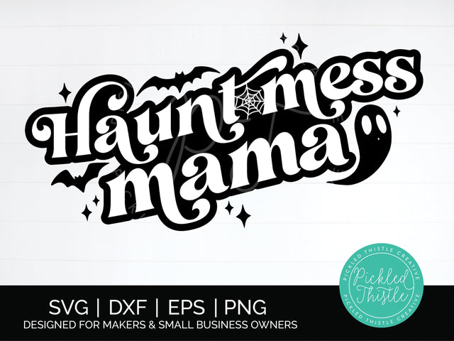 Funny Haunt Mess Mama Halloween SVG SVG Pickled Thistle Creative 