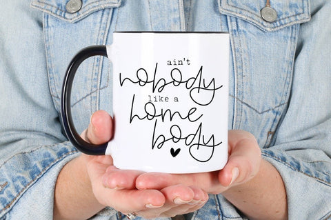 Funny Introvert SVG - Ain't Nobody Like A Homebody SVG SVG Pickled Thistle Creative 