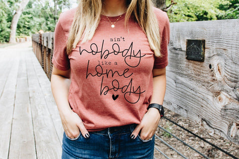 Funny Introvert SVG - Ain't Nobody Like A Homebody SVG SVG Pickled Thistle Creative 