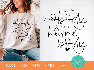 Funny Introvert SVG - Ain't Nobody Like A Homebody SVG SVG Pickled Thistle Creative 
