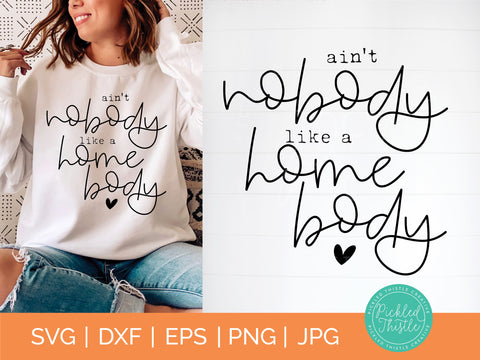 Funny Introvert SVG - Ain't Nobody Like A Homebody SVG SVG Pickled Thistle Creative 