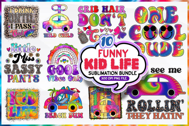 Funny Kid Life Sublimation Bundle Sublimation Regulrcrative 