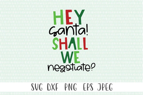 Funny Kids Christmas SVG - Hey Santa! Shall We Negotiate? SVG Simply Cutz 