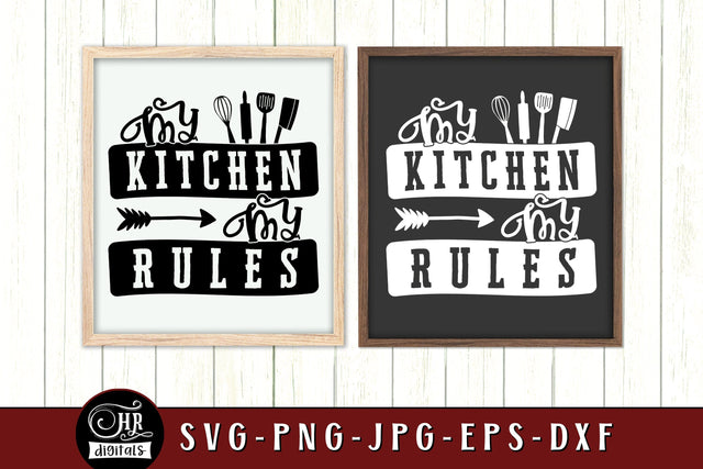 Funny Kitchen Sign SVG, My Kitchen My Rules, Baking, Cooking, Food Quotes & Sayings, Kitchen Wall Decor, Home Decor, Crafts, Png Eps Jpg SVG HRdigitals 