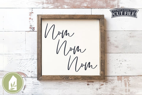 Funny Kitchen SVG | Nom Nom Nom SVG SVG LilleJuniper 