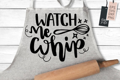 Funny Kitchen SVG Watch Me Whip Quotes SVG dapiyupi store 