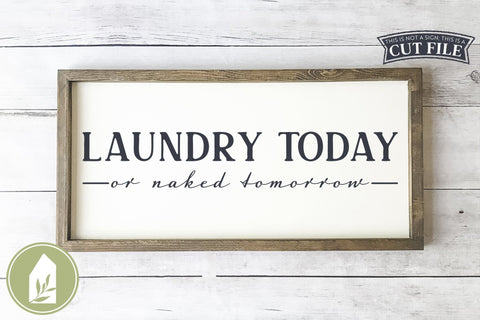 Funny Laundry SVG | Laundry Today or Naked Tomorrow SVG LilleJuniper 