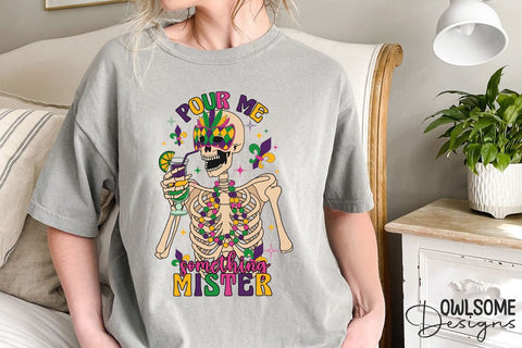 Funny Mardi Gras Pour Me Skeleton PNG Sublimation Owlsome.Designs 