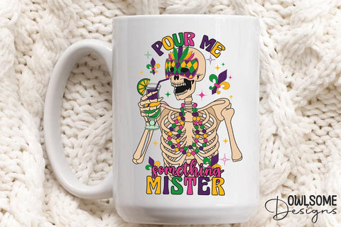 Funny Mardi Gras Pour Me Skeleton PNG Sublimation Owlsome.Designs 