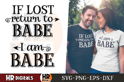 Funny Matching Couples SVG, If Lost Return to Babe I Am Babe, Couples Humor SVG, Boyfriend Girlfriend Gift, His and Hers Outfit, Eps Png Dxf SVG HRdigitals 