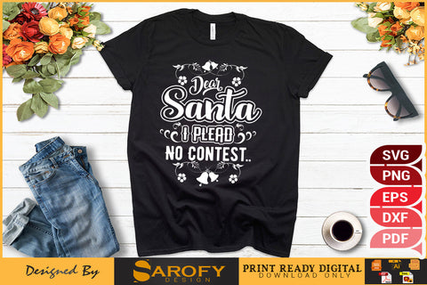 Funny Merry Christmas quotes dear Santa I plead no contest SVG SVG Sarofydesign 