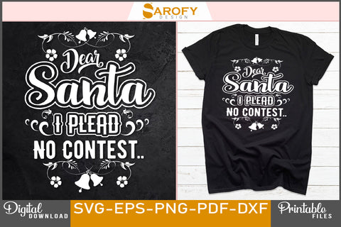 Funny Merry Christmas quotes dear Santa I plead no contest SVG SVG Sarofydesign 