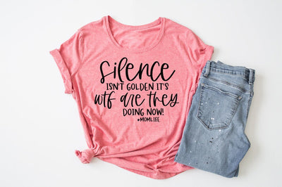 Funny Mom Life SVG - Silence Isn't Golden It's WTF Are They Doing Now! SVG Simply Cutz 