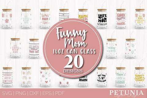 Funny Mom SVG Bundle | 16oz Libbey Glass Can Wrap Bundle SVG Petunia Digital Design 