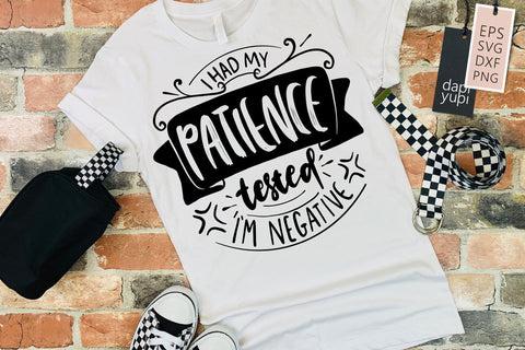 Funny Mom SVG I Had My Patience Tested I'm Negative Quotes SVG dapiyupi store 