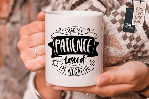 Funny Mom SVG I Had My Patience Tested I'm Negative Quotes SVG dapiyupi store 