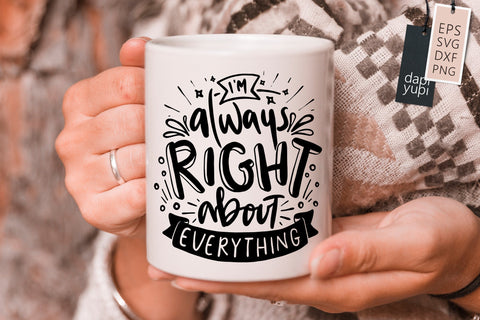 Funny Mom SVG I'm Always Right About Everything Quotes SVG dapiyupi store 