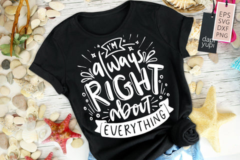 Funny Mom SVG I'm Always Right About Everything Quotes SVG dapiyupi store 