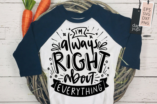 Funny Mom SVG I'm Always Right About Everything Quotes SVG dapiyupi store 