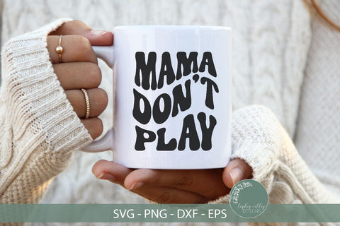 Funny Mom SVG-Mama Don't Play SVG-Retro SVG SVG Linden Valley Designs 