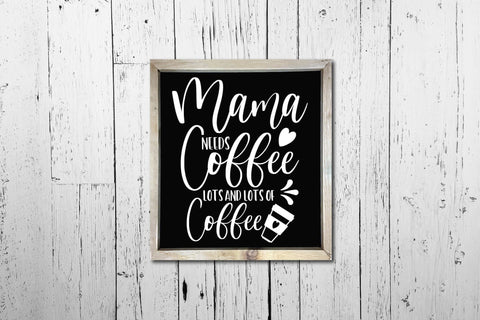 Funny Mom SVG | Mama Needs Coffee Lots And Lots SVG CraftLabSVG 
