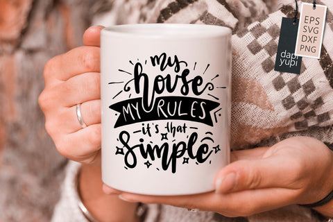 Funny Mom SVG My House My Rules It's That Simple Quotes SVG dapiyupi store 