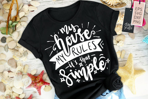 Funny Mom SVG My House My Rules It's That Simple Quotes SVG dapiyupi store 