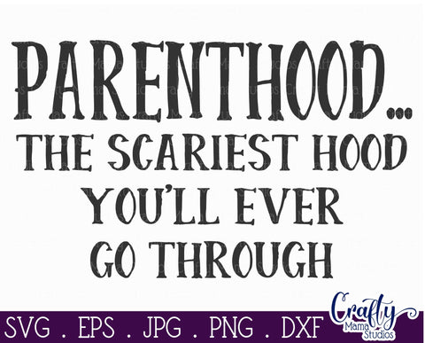 Funny Mom Svg - Parenthood The Scariest Hood SVG Crafty Mama Studios 