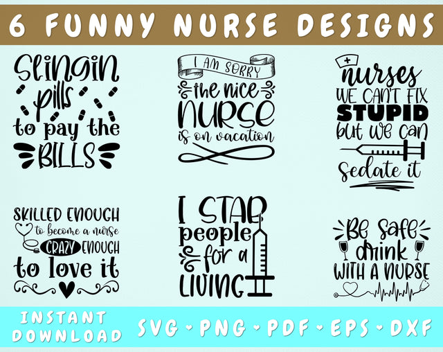 Funny Nurse Quotes SVG Bundle, 6 Designs, Funny Nurse Sayings SVG, I Am Sorry The Nice Nurse Is On Vacation SVG, I Stab People For A Living SVG SVG HappyDesignStudio 