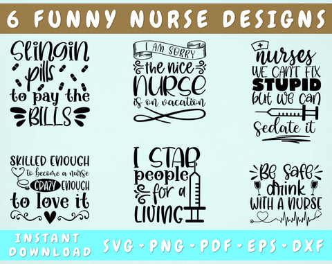 Funny Nurse Quotes SVG Bundle, 6 Designs, Funny Nurse Sayings SVG, I Am Sorry The Nice Nurse Is On Vacation SVG, I Stab People For A Living SVG SVG HappyDesignStudio 