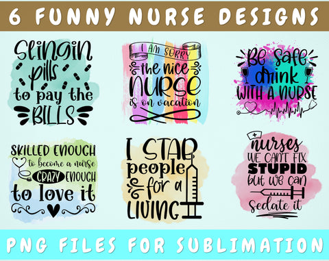 Funny Nurse Sublimation Designs Bundle, 6 Funny Nurse Quotes PNG Files, Slinging Pills To Pay The Bills PNG, I Stab People For A Living PNG Sublimation HappyDesignStudio 