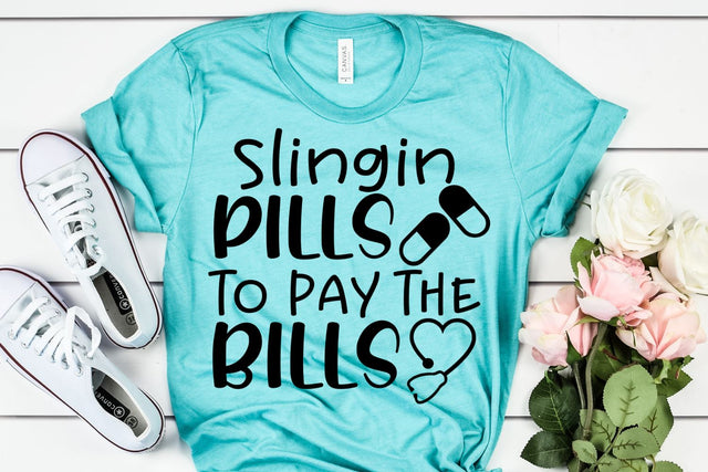 Funny Nurse SVG - Slinging Pills To Pay The Bills SVG SVG She Shed Craft Store 