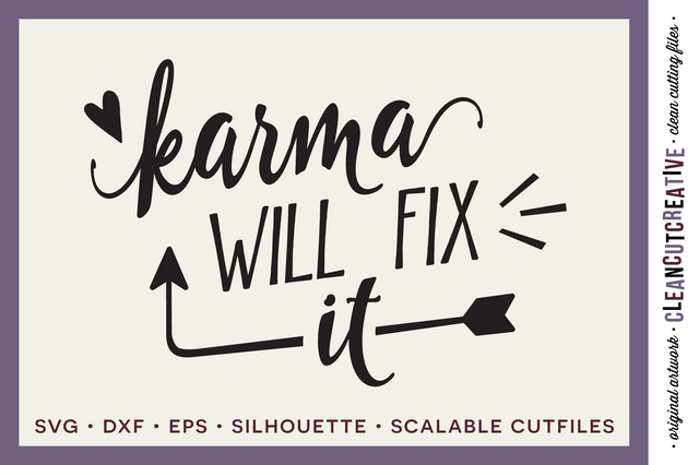 Funny Quote - Karma Will Fix It! | SVG craft file SVG CleanCutCreative 