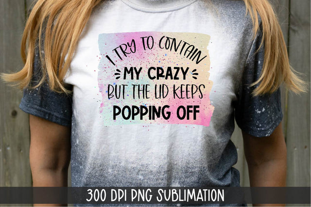 Funny Quote Sublimation PNG-Contain The Crazy PNG Sublimation Linden Valley Designs 