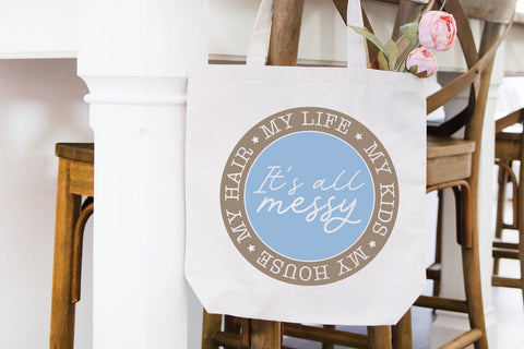 Funny Quote SVG Cut file | It is all Messy Funny T-shirt Design SVG zoellartz 