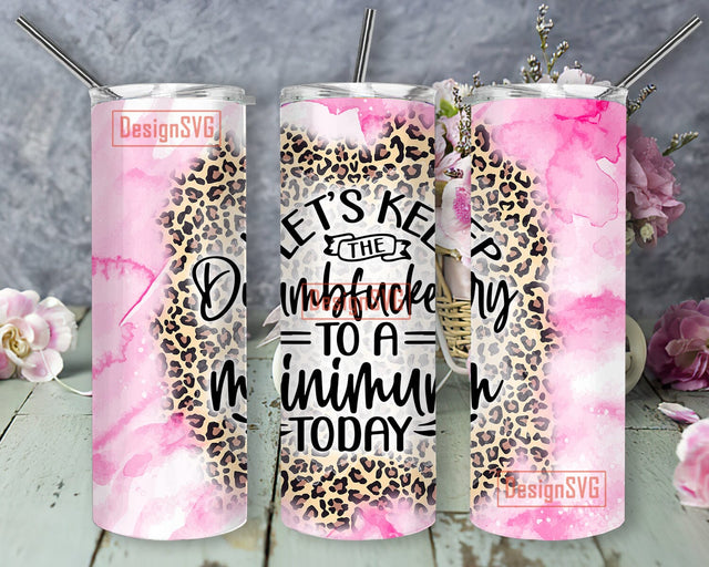 Funny Quote Tumbler Wrap Dumbfuckery Designs - Skinny Tumbler 20oz Design Sublimation DesignSVG 