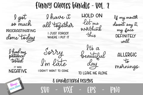 Funny Quotes Bundle Vol. 2 - 8 handlettered SVG Quotes SVG Stacy's Digital Designs 