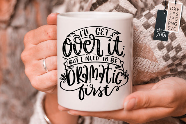 Funny Quotes SVG Dramatic Women SVG dapiyupi store 