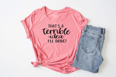 Funny Road Trip SVG - That's A Terrible Idea. I'll Drive! SVG Simply Cutz 