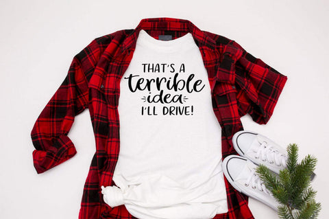 Funny Road Trip SVG - That's A Terrible Idea. I'll Drive! SVG Simply Cutz 