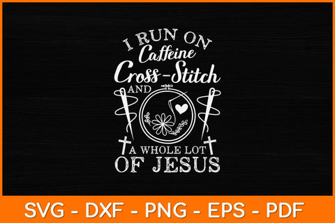 Funny Run On Coffee Jesus And Cross-Stitch For Craft Makers Svg Design SVG artprintfile 