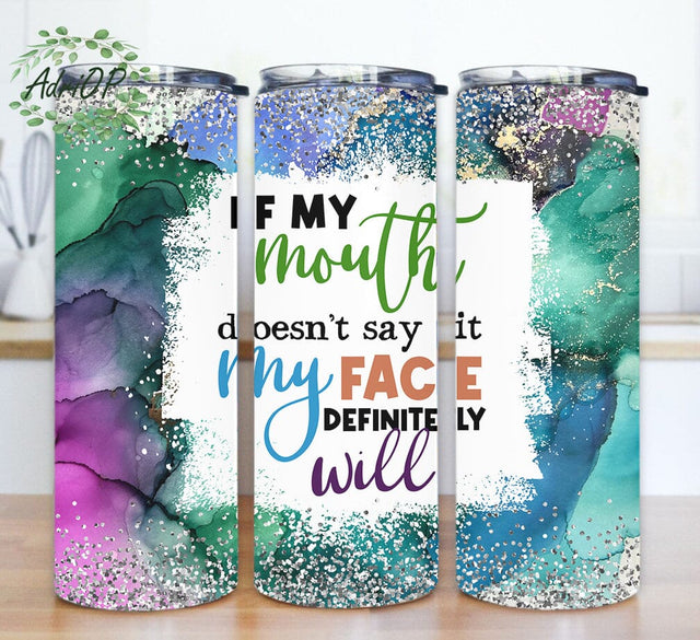 Funny Sarcastic 20oz Skinny Tumbler, If My Mouth Tumbler Design, Sarcastic Quotes Tumbler With Lid And Straw, Marble Glitter Tumbler Wrap, Instant Download Sublimation AdriOP 