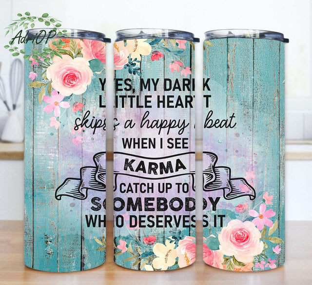 Funny Sarcastic 20oz Skinny Tumbler, My Dark Little Heart Skips A Happy Beat Tumbler Png, Sarcastic Quote Tumbler Design, Floral and Wood Tumbler Wrap, Digital Download Sublimation AdriOP 
