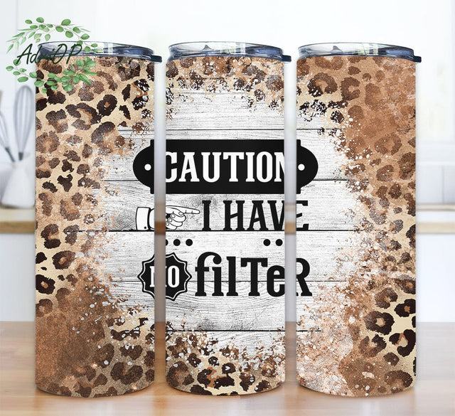 Funny Sarcastic Quote Cheetah Print 20oz Skinny Tumbler Png, Leopard Caution I Have No Filter Tumbler, Leopard Tumbler, Sarcastic Cheetah Tumbler Sublimation AdriOP 