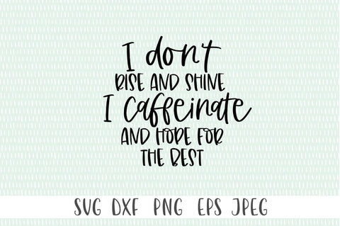 Funny Sarcastic Quote SVG - I Don't Rise and Shine SVG Simply Cutz 