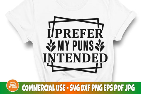 Funny Sarcastic svg, I Prefer My Puns Intended svg SVG TonisArtStudio 